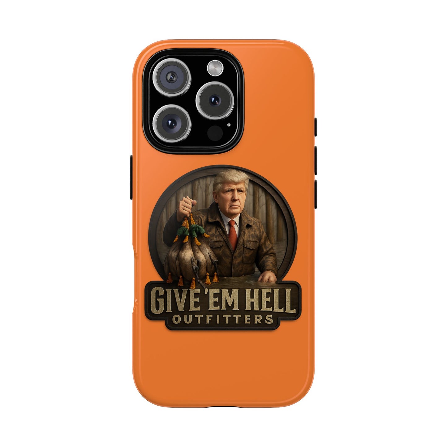 Tough Cases - Custom Phone Case, Give 'Em Hell Design, Gift for Hunters, Outdoor Enthusiasts, Unique Accessories, Personalized Cases