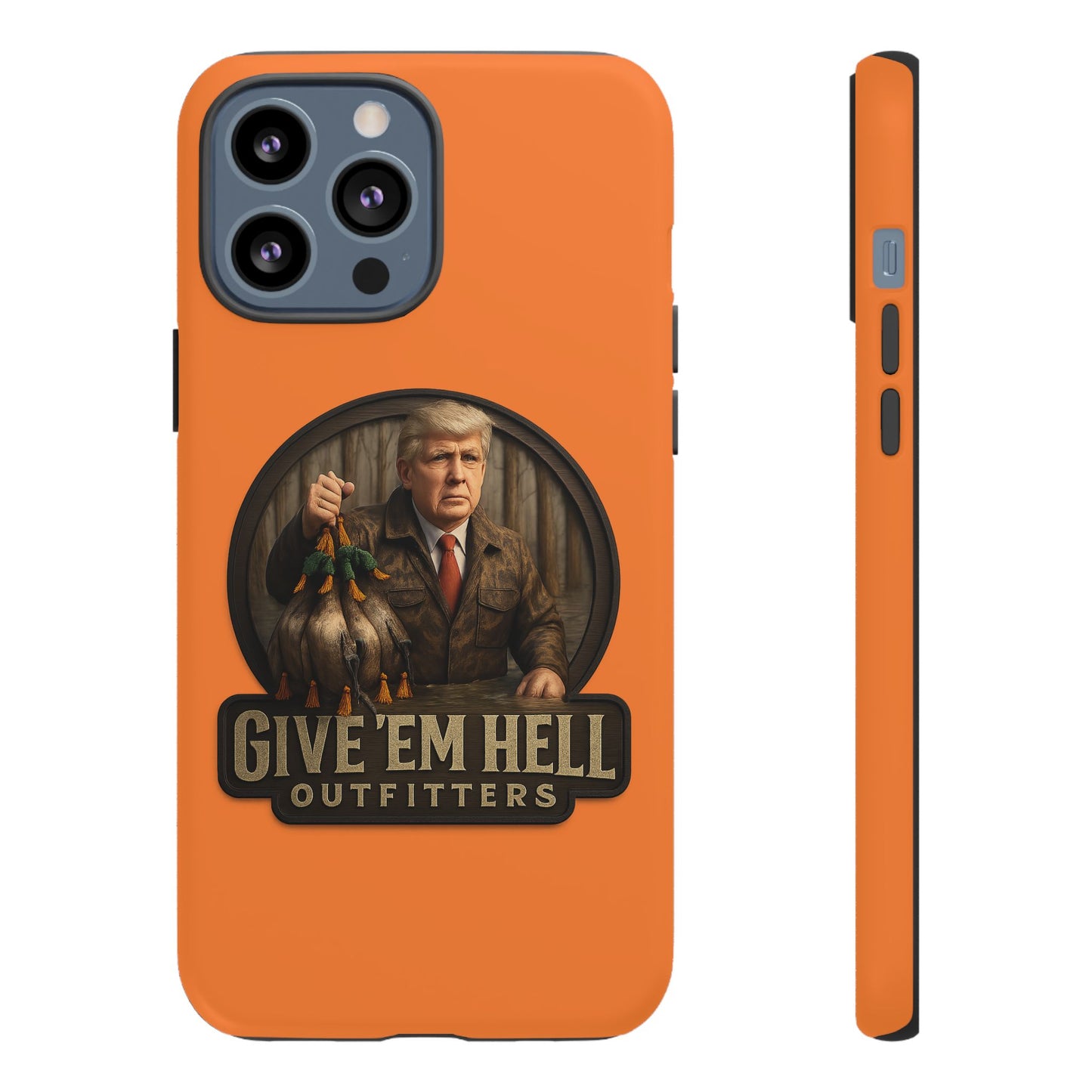 Tough Cases - Custom Phone Case, Give 'Em Hell Design, Gift for Hunters, Outdoor Enthusiasts, Unique Accessories, Personalized Cases