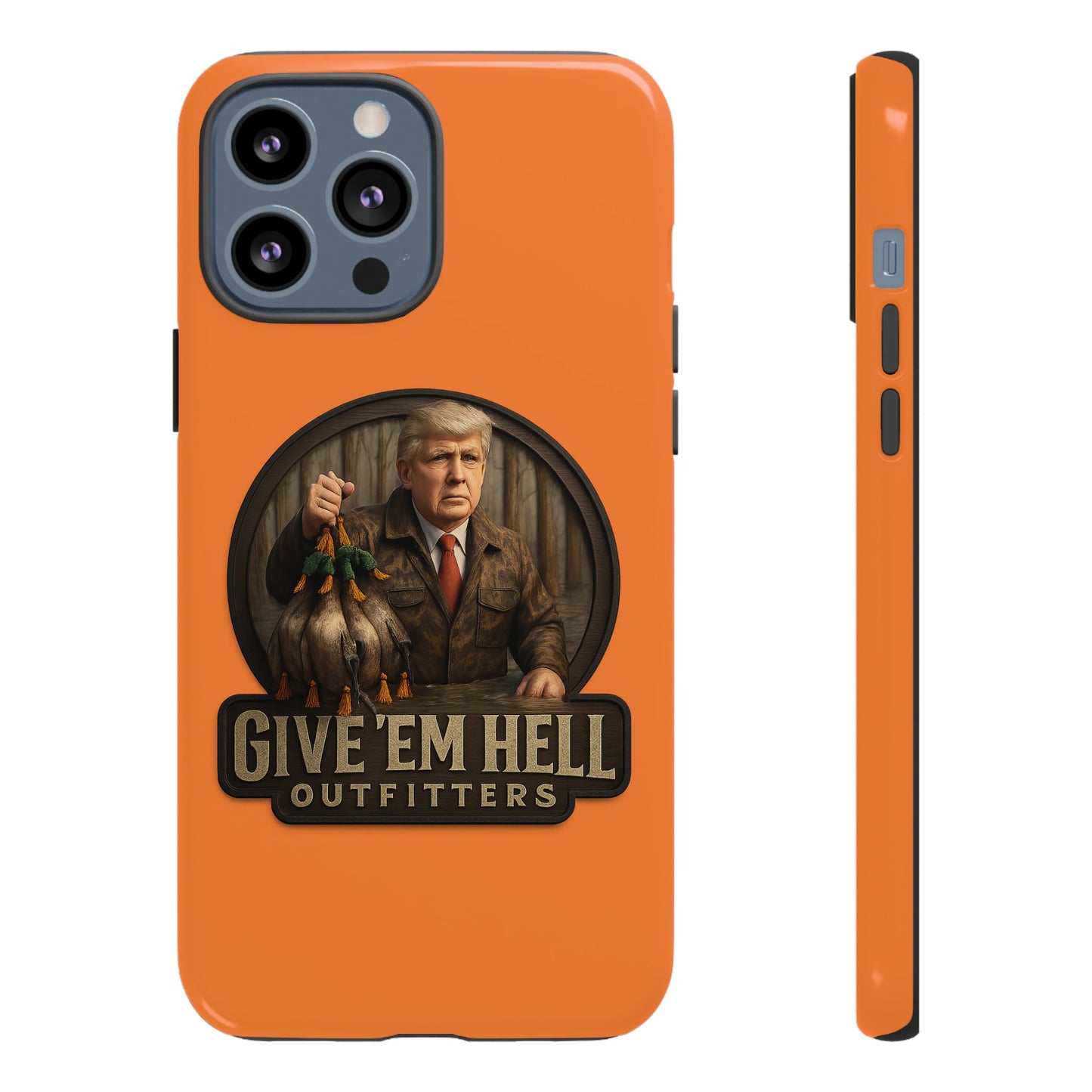 Tough Cases - Custom Phone Case, Give 'Em Hell Design, Gift for Hunters, Outdoor Enthusiasts, Unique Accessories, Personalized Cases