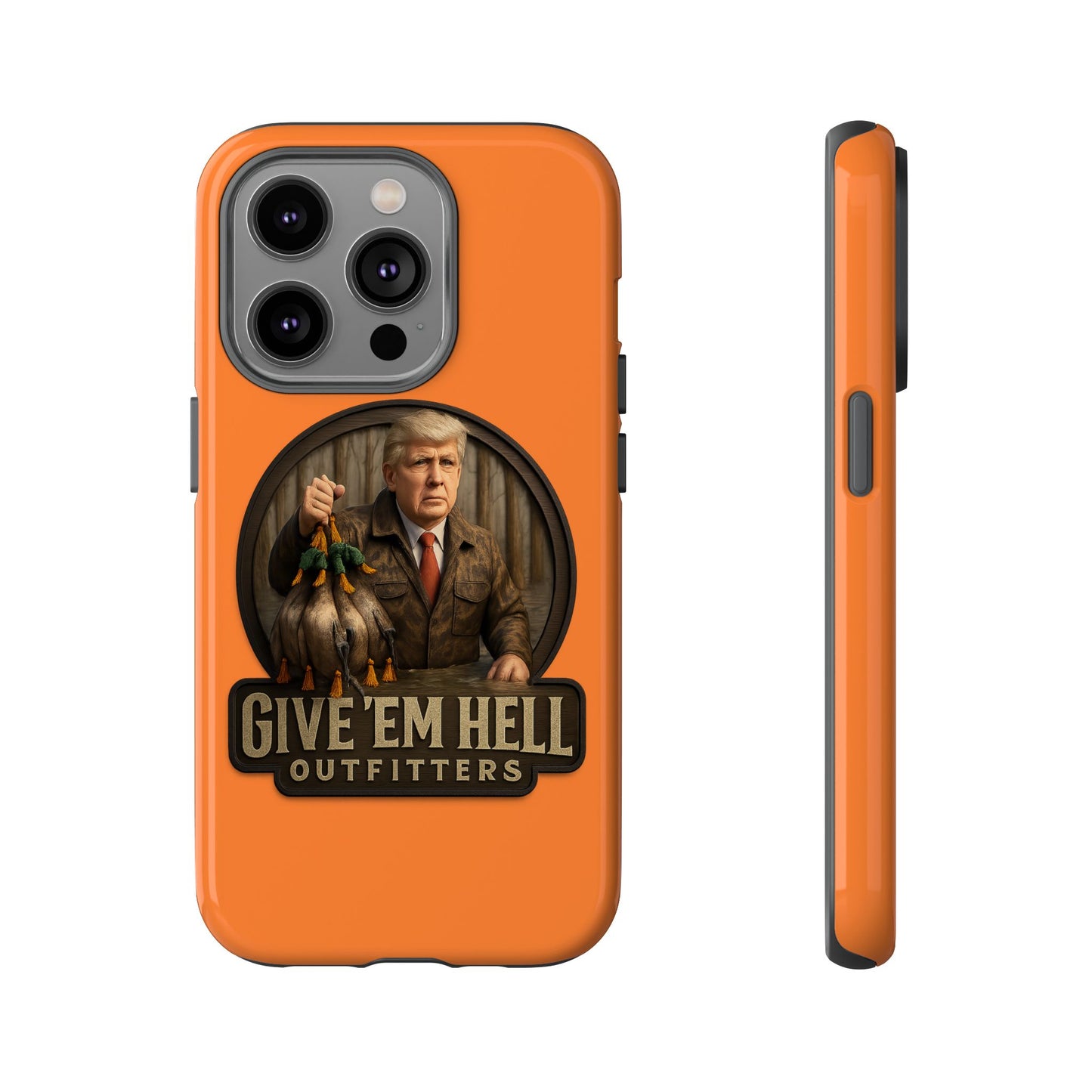 Tough Cases - Custom Phone Case, Give 'Em Hell Design, Gift for Hunters, Outdoor Enthusiasts, Unique Accessories, Personalized Cases