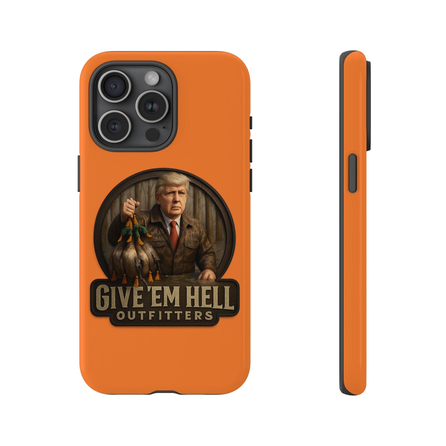 Tough Cases - Custom Phone Case, Give 'Em Hell Design, Gift for Hunters, Outdoor Enthusiasts, Unique Accessories, Personalized Cases