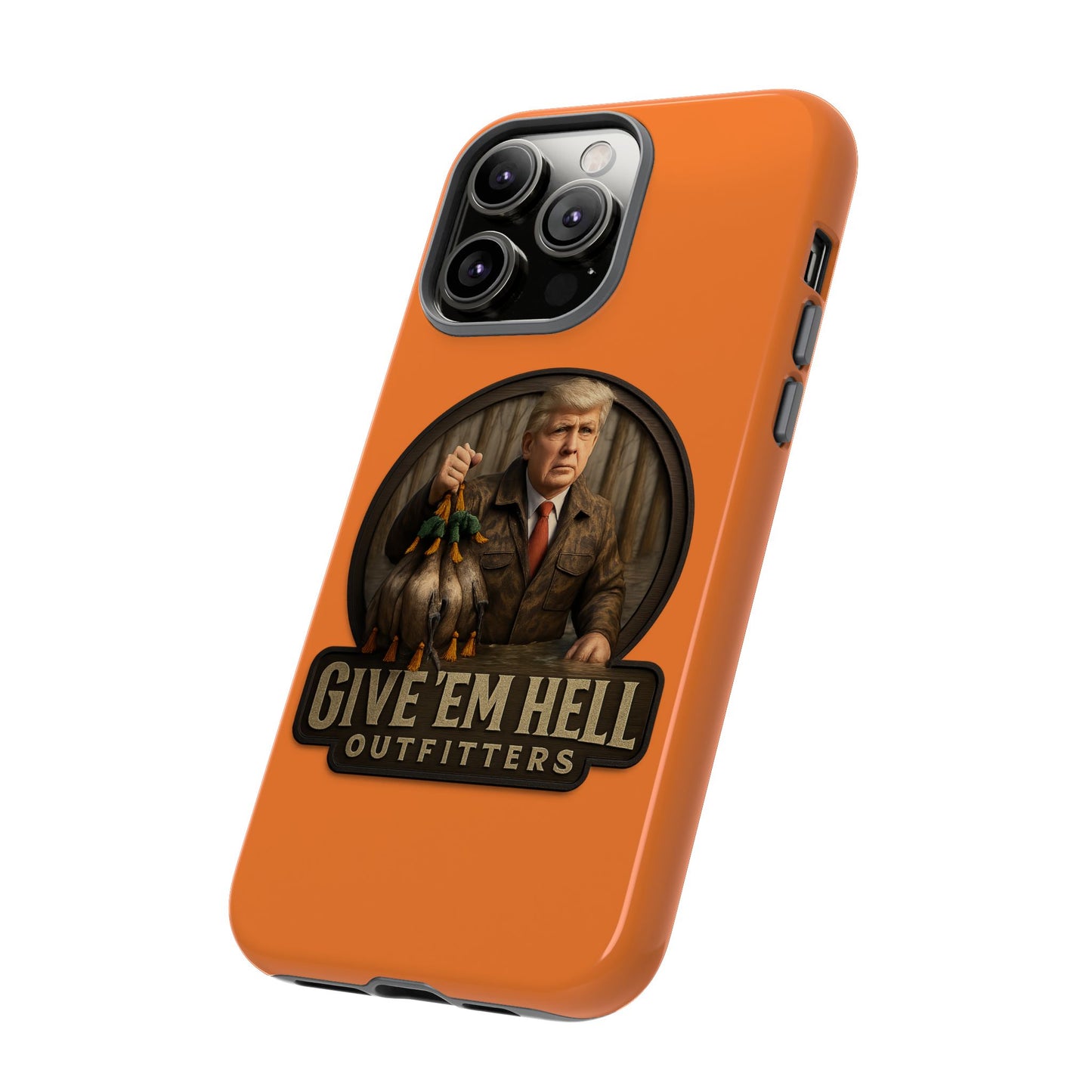 Tough Cases - Custom Phone Case, Give 'Em Hell Design, Gift for Hunters, Outdoor Enthusiasts, Unique Accessories, Personalized Cases