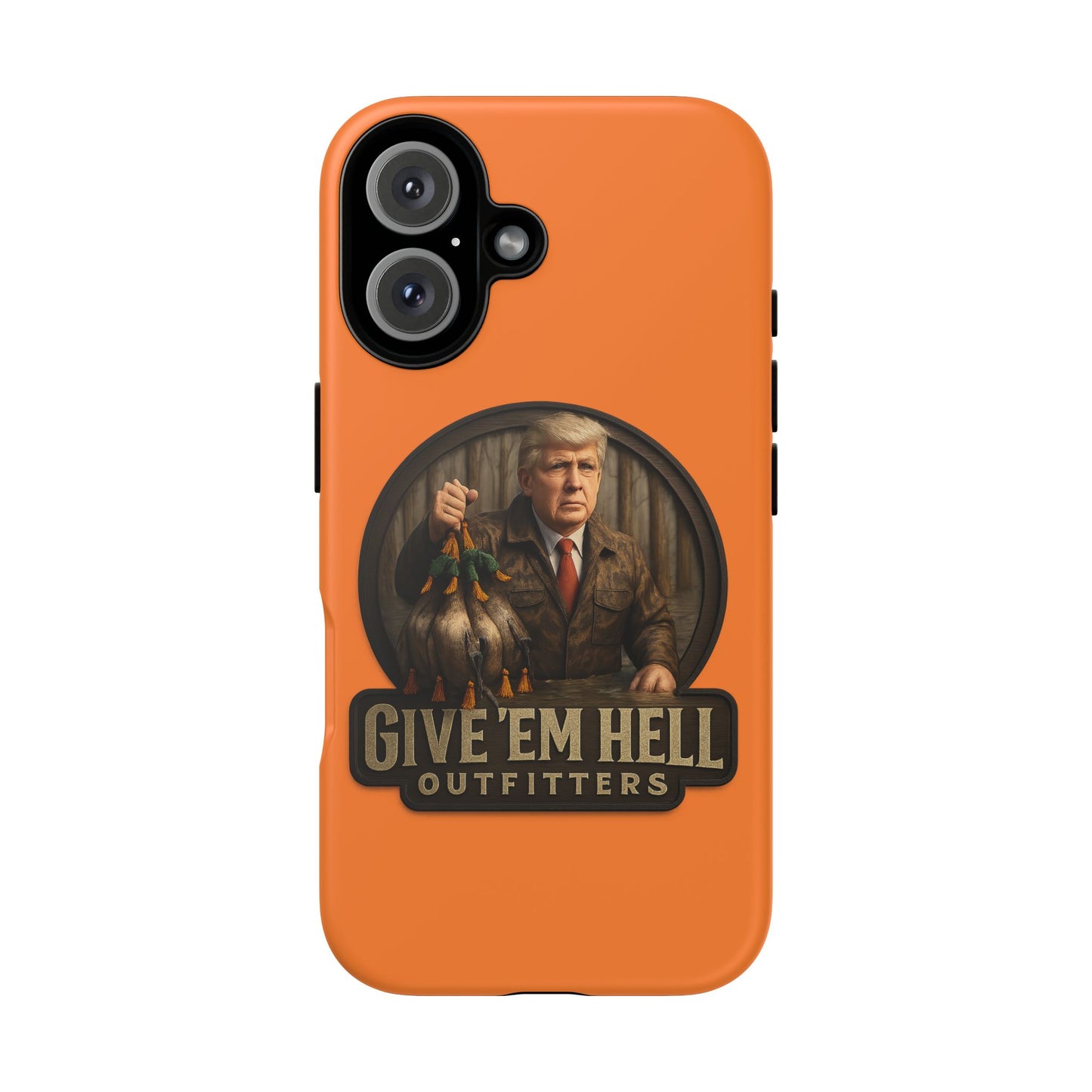 Tough Cases - Custom Phone Case, Give 'Em Hell Design, Gift for Hunters, Outdoor Enthusiasts, Unique Accessories, Personalized Cases