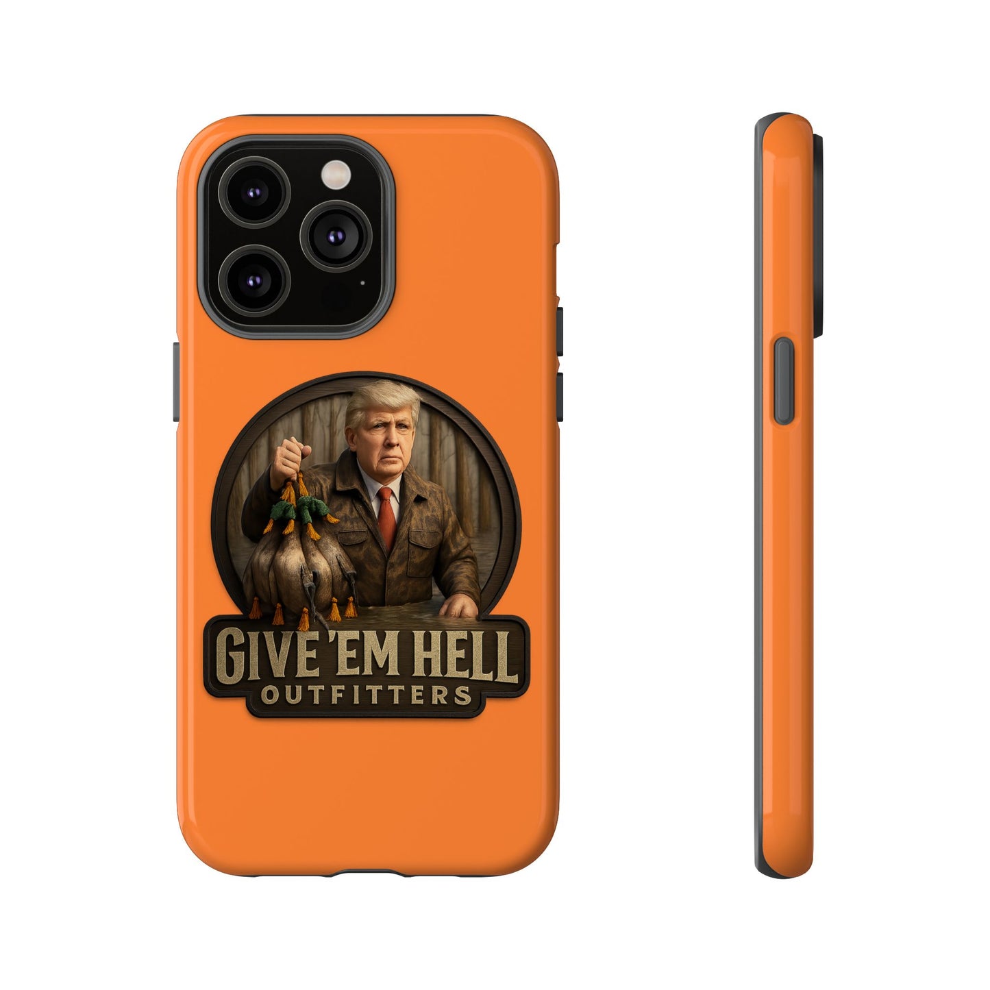 Tough Cases - Custom Phone Case, Give 'Em Hell Design, Gift for Hunters, Outdoor Enthusiasts, Unique Accessories, Personalized Cases
