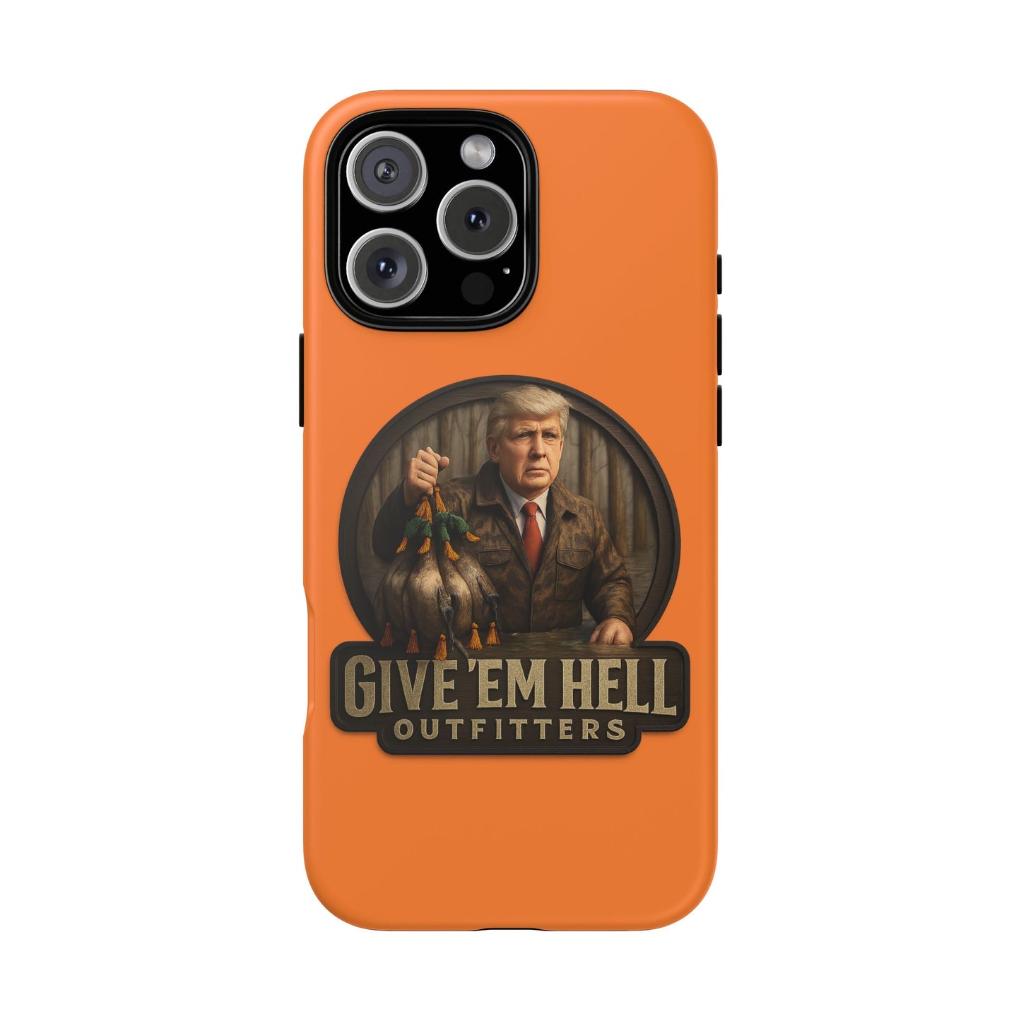 Tough Cases - Custom Phone Case, Give 'Em Hell Design, Gift for Hunters, Outdoor Enthusiasts, Unique Accessories, Personalized Cases