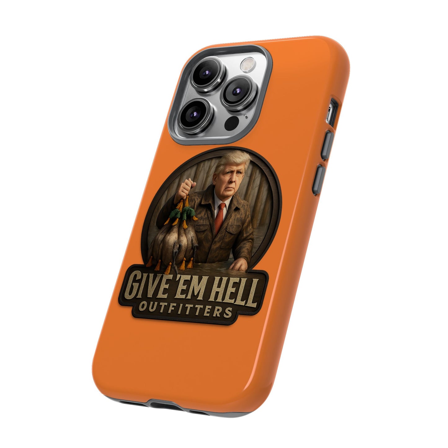 Tough Cases - Custom Phone Case, Give 'Em Hell Design, Gift for Hunters, Outdoor Enthusiasts, Unique Accessories, Personalized Cases