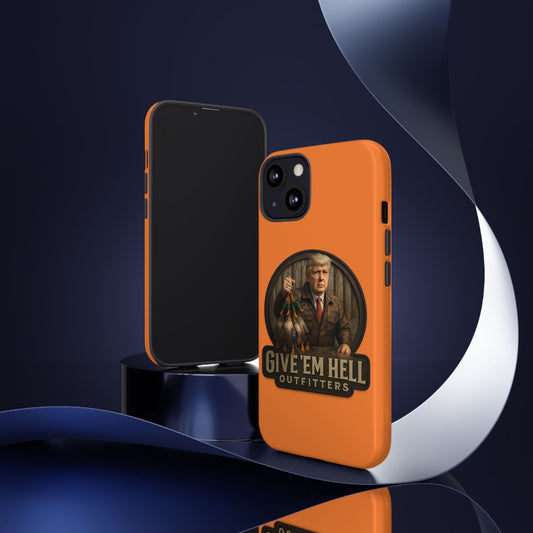 Tough Cases - Custom Phone Case, Give 'Em Hell Design, Gift for Hunters, Outdoor Enthusiasts, Unique Accessories, Personalized Cases